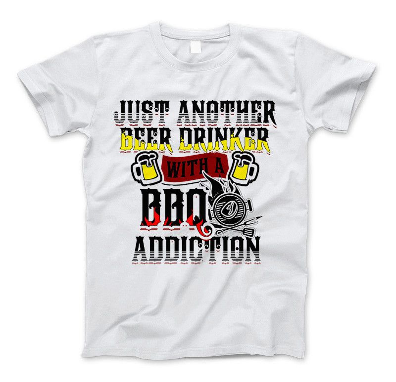 Just Another Beer Drinker With A BBQ Addiction & Apparel White Standard T