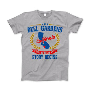 Bell Gardens California This Is Where My Story Begins Apparel - Love Family & Home