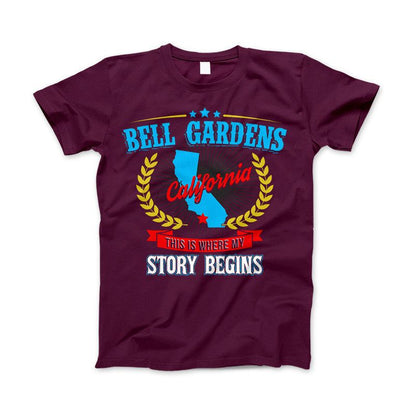 Bell Gardens California This Is Where My Story Begins Apparel Maroon Standard T