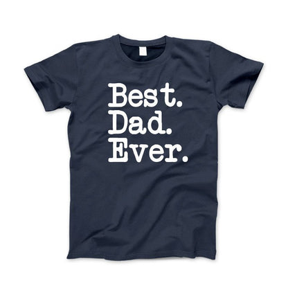 Best Dad Ever T-Shirt & Apparel Father's Day Gift Standard T Navy