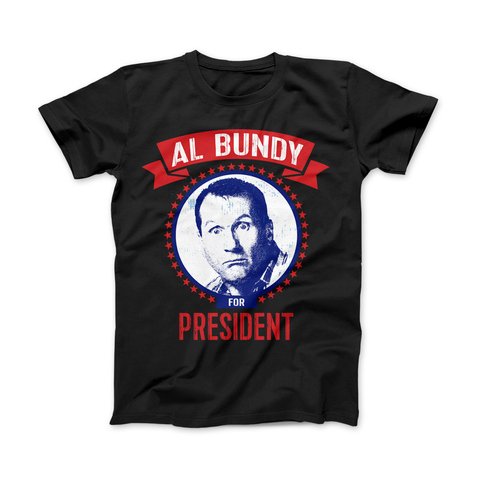 Image of AL BUNDY For President Funny Political T-Shirt - Love Family & Home