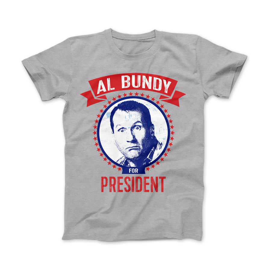 AL BUNDY For President Funny Political T-Shirt Standard T Heather Gray