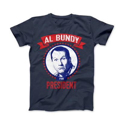 AL BUNDY For President Funny Political T-Shirt Standard T Navy