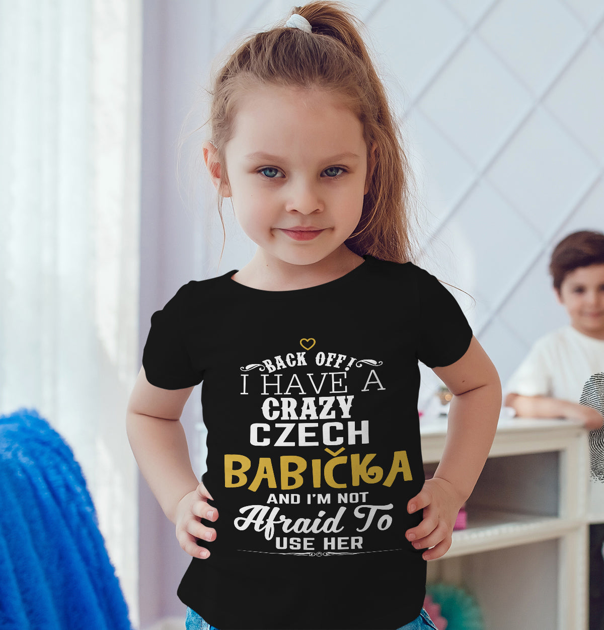 Back Off I Have A Crazy Czech Babicka And I'm Not Afraid To Use Her Funny T-Shirt For Grandchildren!