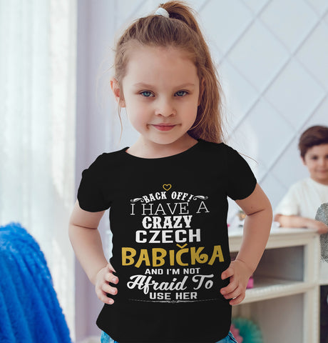 Image of Back Off I Have A Crazy Czech Babicka And I'm Not Afraid To Use Her Funny T-Shirt For Grandchildren! - Love Family & Home