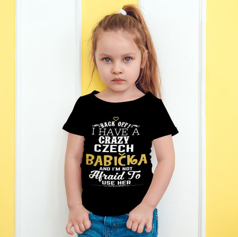 Image of Back Off I Have A Crazy Czech Babicka And I'm Not Afraid To Use Her Funny T-Shirt For Grandchildren! - Love Family & Home