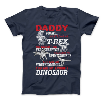Daddy You Are My Favorite Dinosaur T-Shirt For Dinosaur Dad's, Daddy Dinosaur Standard T Navy