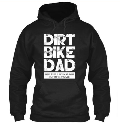 Dirt Bike Dad Just Like A Normal Dad But Much Cooler T-Shirt & Apparel Hoodie Black
