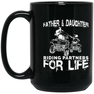 Father & Daughter ATV Riding Partners For Life 15 oz Black Mug