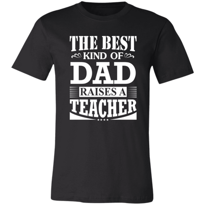 The Best Kind Of Dad Raises A Teacher Shirt Black