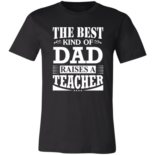 The Best Kind Of Dad Raises A Teacher Shirt Black