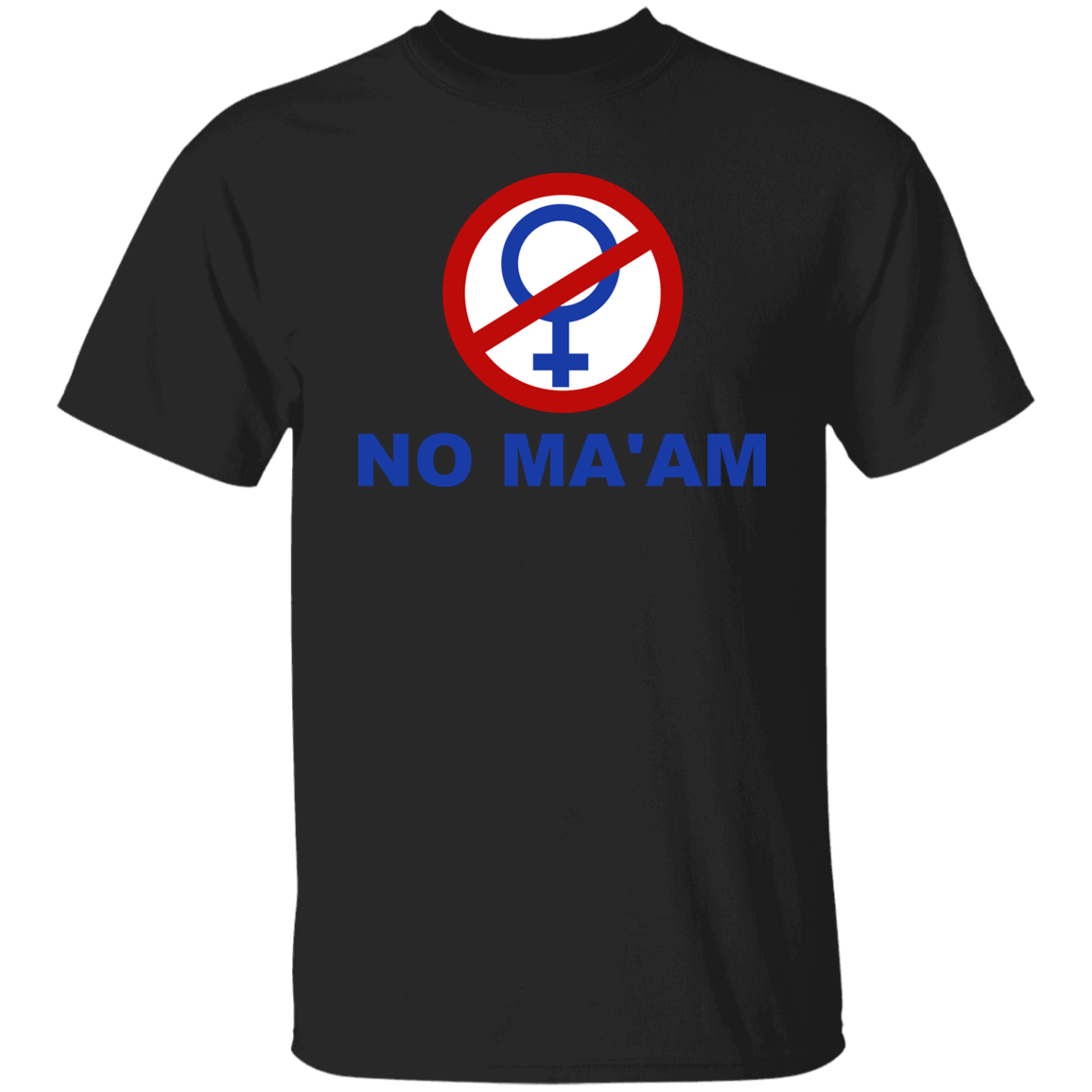 No Ma'am T-Shirt Black