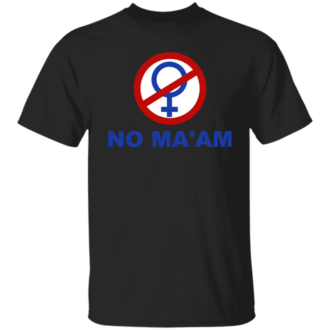 Image of No Ma'am T-Shirt - Love Family & Home