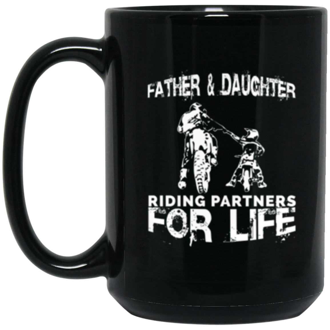 Father And Daughter Riding Partners For Life 15 oz. Black Mug Black One Size