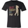 Best Daddy By Par T-Shirt - Love Family & Home