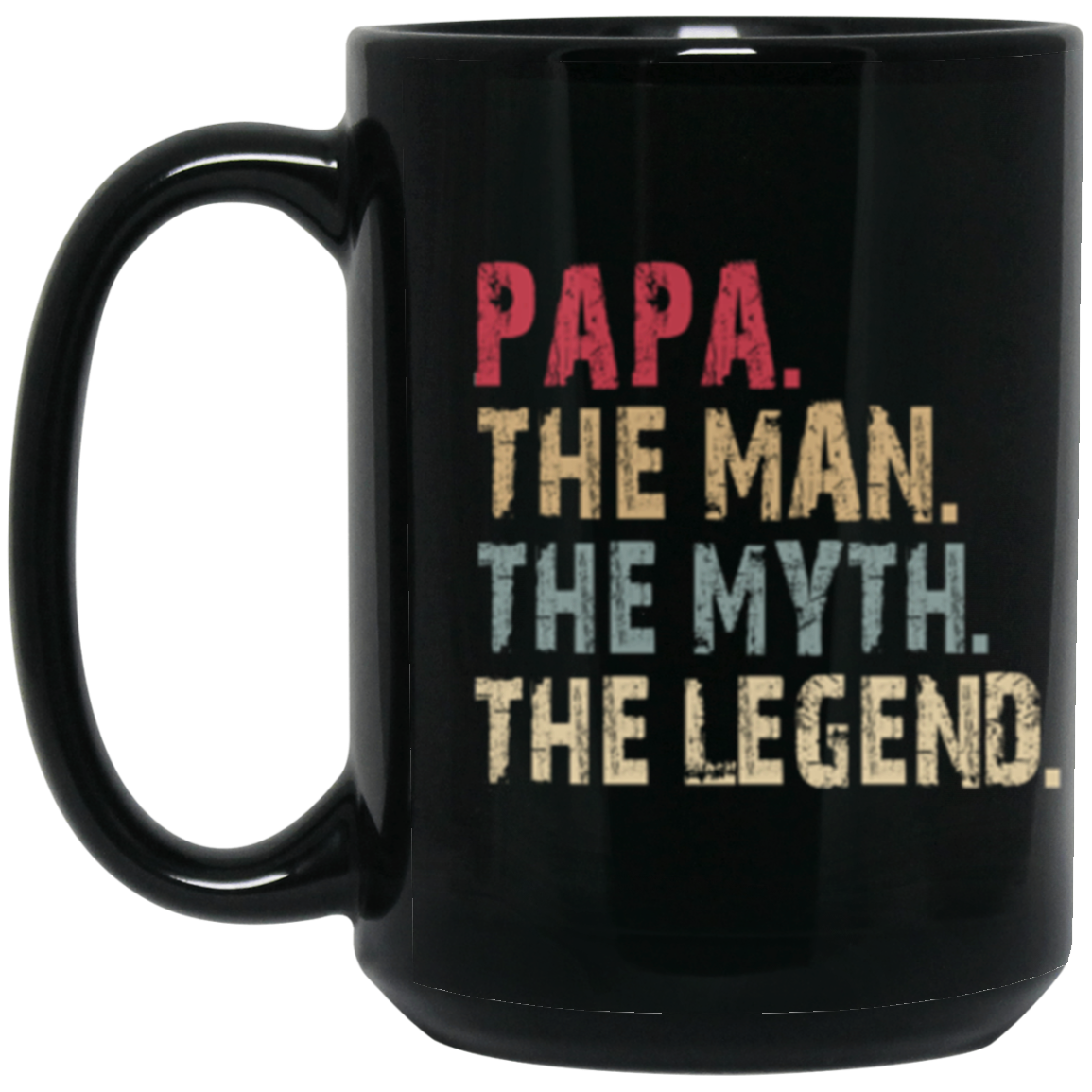 Papa The Man The Myth The Legend 15 oz. Black Mug Black One Size
