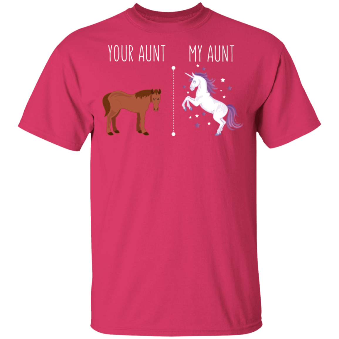 Your Aunt My Aunt Horse Unicorn Funny T-Shirt Heliconia