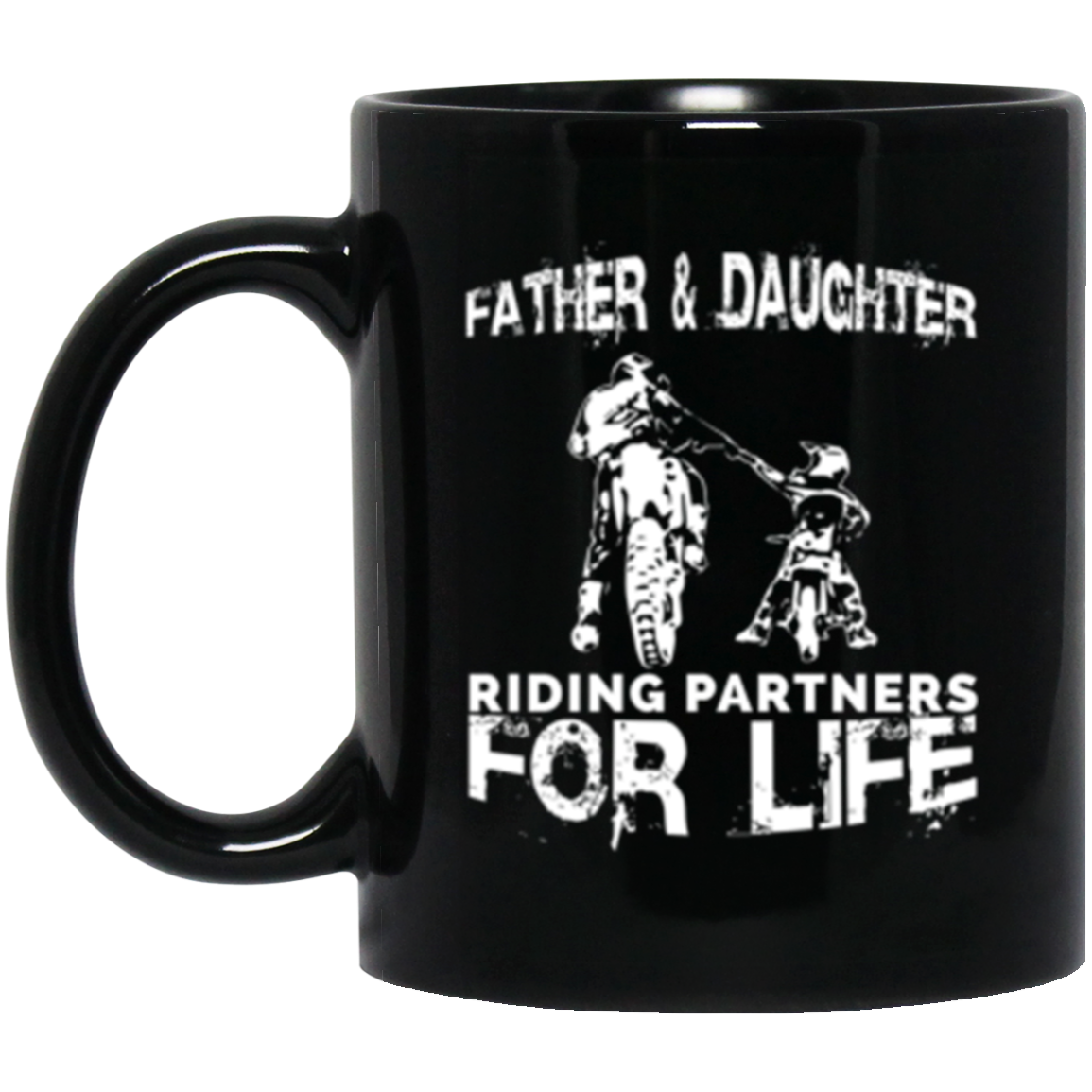 Father And Daughter Riding Partners For Life Dirt Bike 11 oz. Black Mug Black One Size