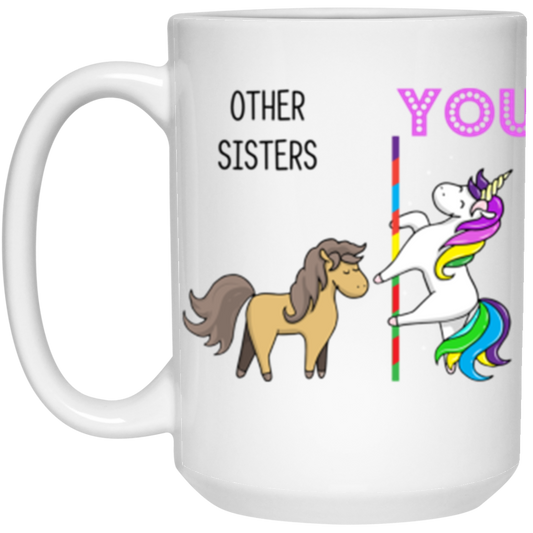 Other Sisters You Sister gift, Horse Unicorn 15 oz. White Mug White One Size