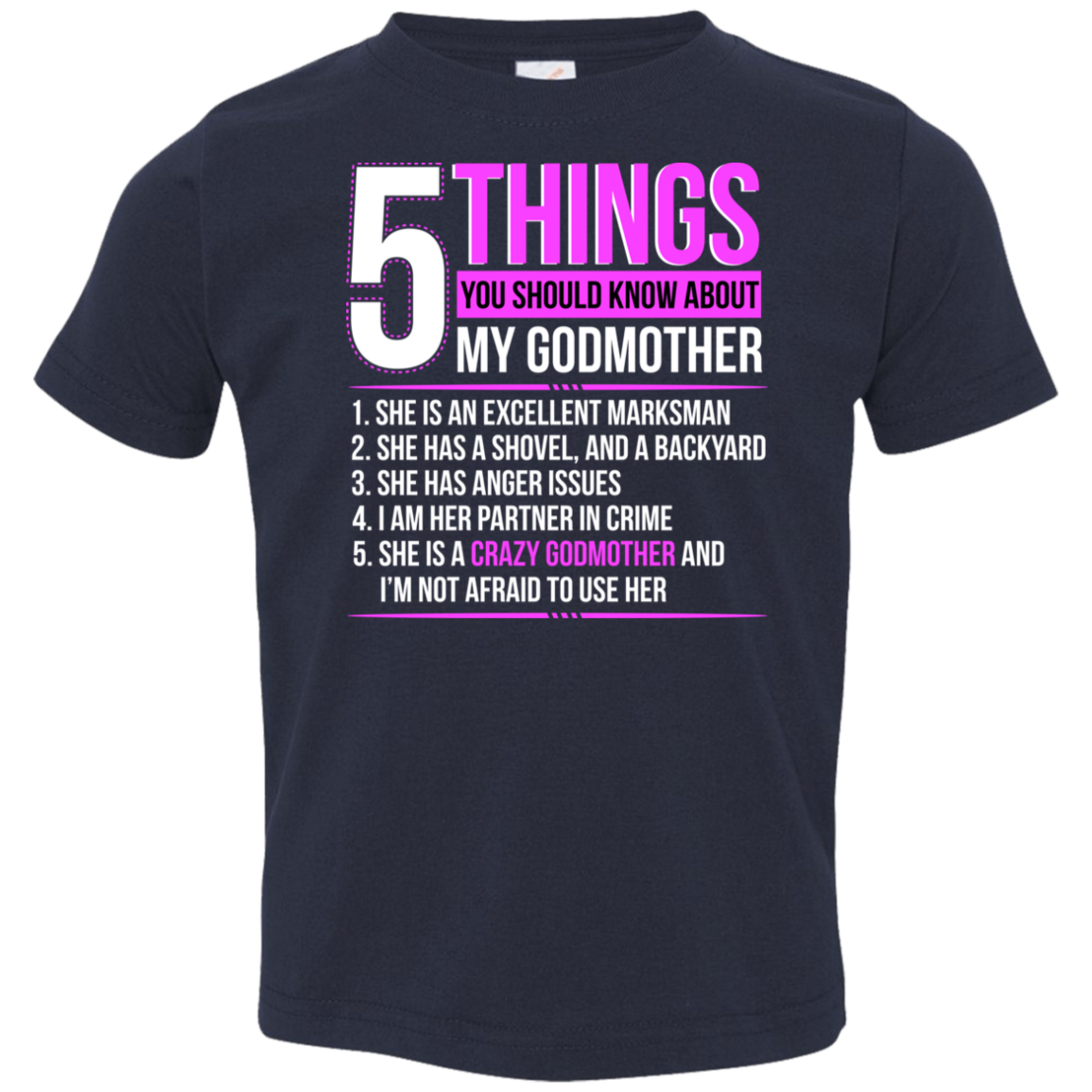 5 Things You Should Know About My Crazy Godmother T-Shirt Navy