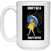 Don't Be A Salty Bitch Coffee Mug 15 oz. White Mug