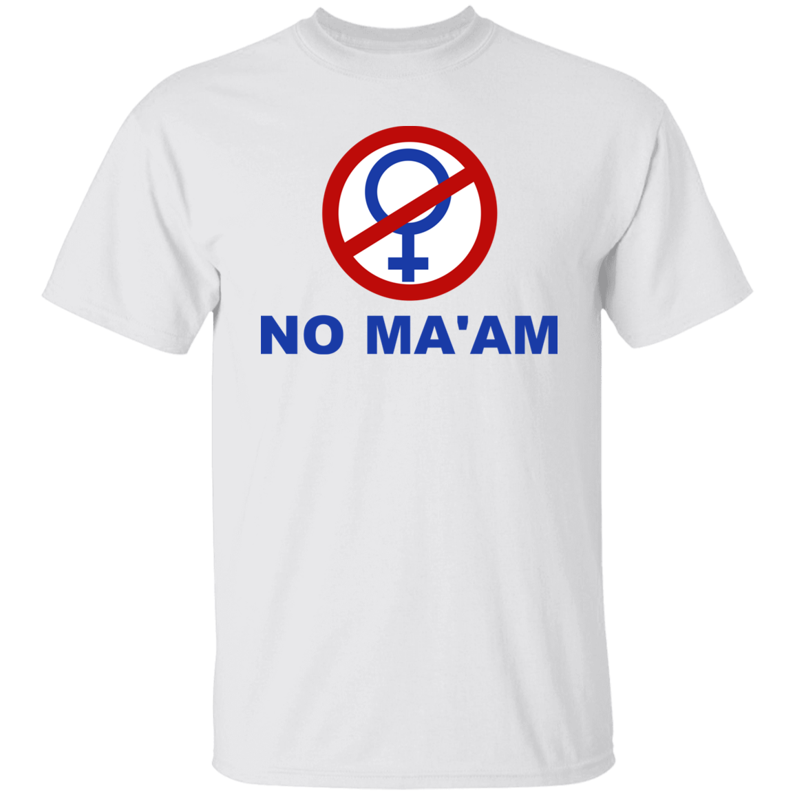 No Ma'am T-Shirt White
