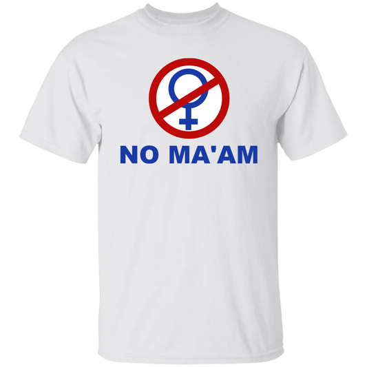 No Ma'am T-Shirt White