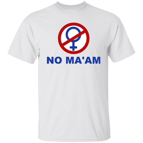 Image of No Ma'am T-Shirt - Love Family & Home