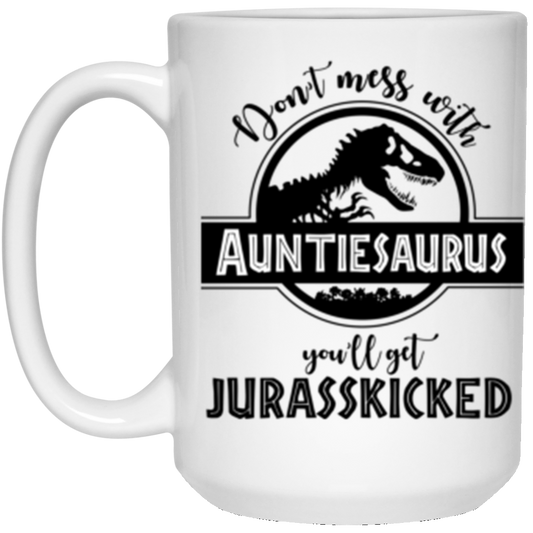 Auntiesaurus Mug 15 oz. Don't Mess With Auntiesaurus White Mug White One Size
