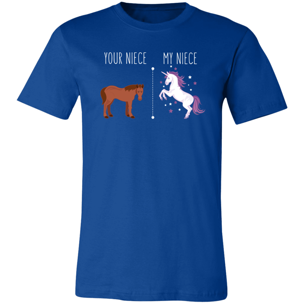 Your Niece My Niece T-Shirt Adult Shirt True Royal