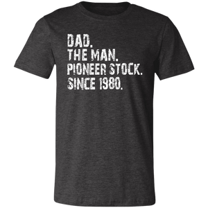 Dad. The Man. Pioneer Stock. Since 1980. - Love Family & Home