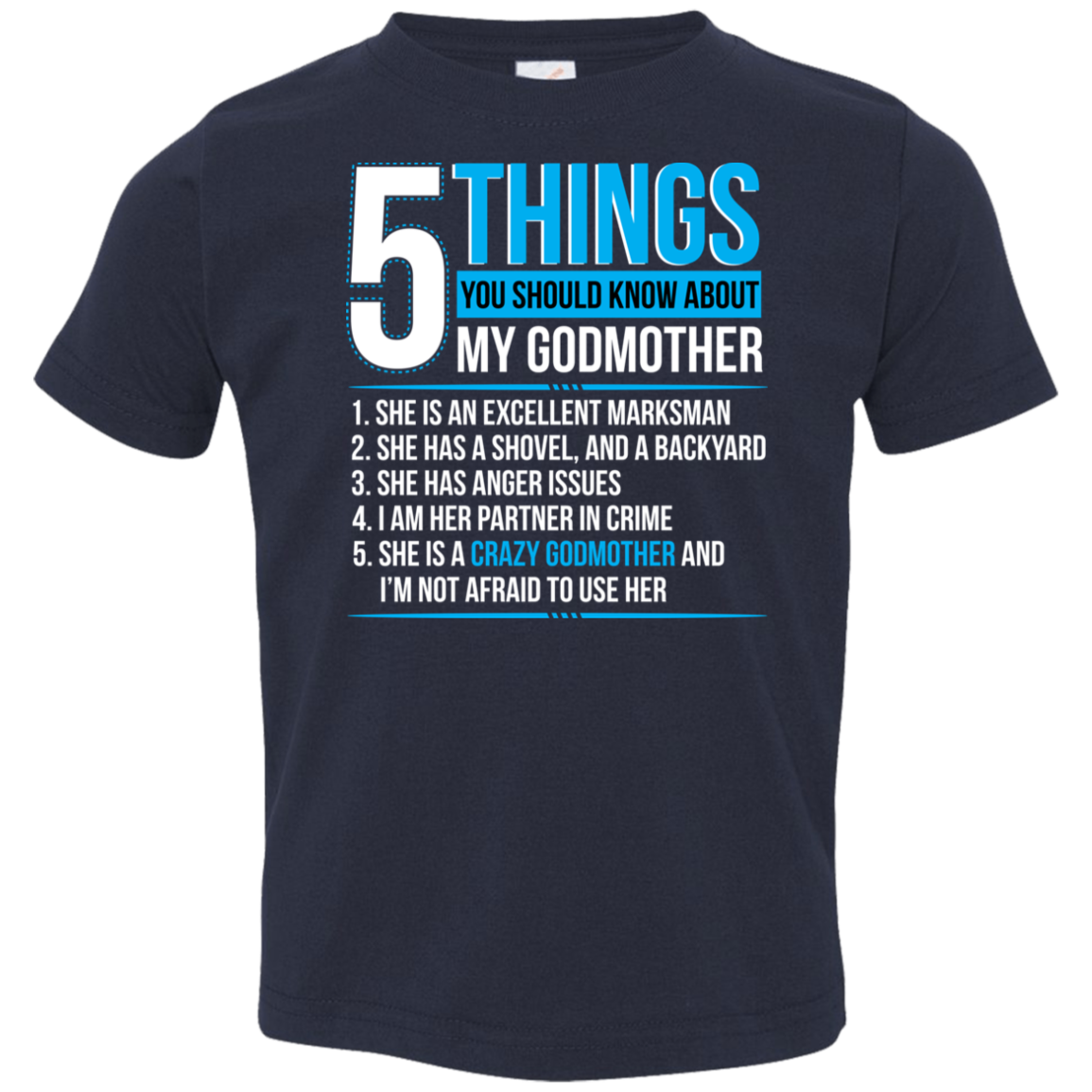 5 Things You Should Know About My Crazy Godmother T-Shirt Navy