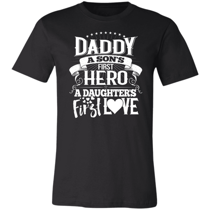 Daddy A Son's First Hero A Daughter's First Love T-Shirt Black