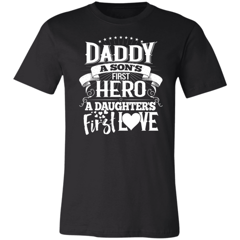 Image of Daddy A Son's First Hero A Daughter's First Love T-Shirt - Love Family & Home