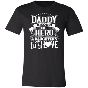 Daddy A Son's First Hero A Daughter's First Love T-Shirt - Love Family & Home
