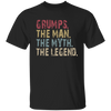 GRUMPS The Man The Myth The Legend T-Shirt - Love Family & Home