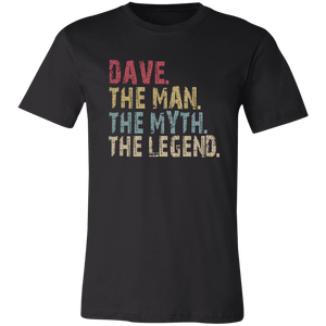 Dave The Man The Myth The Legend T-Shirt - Love Family & Home