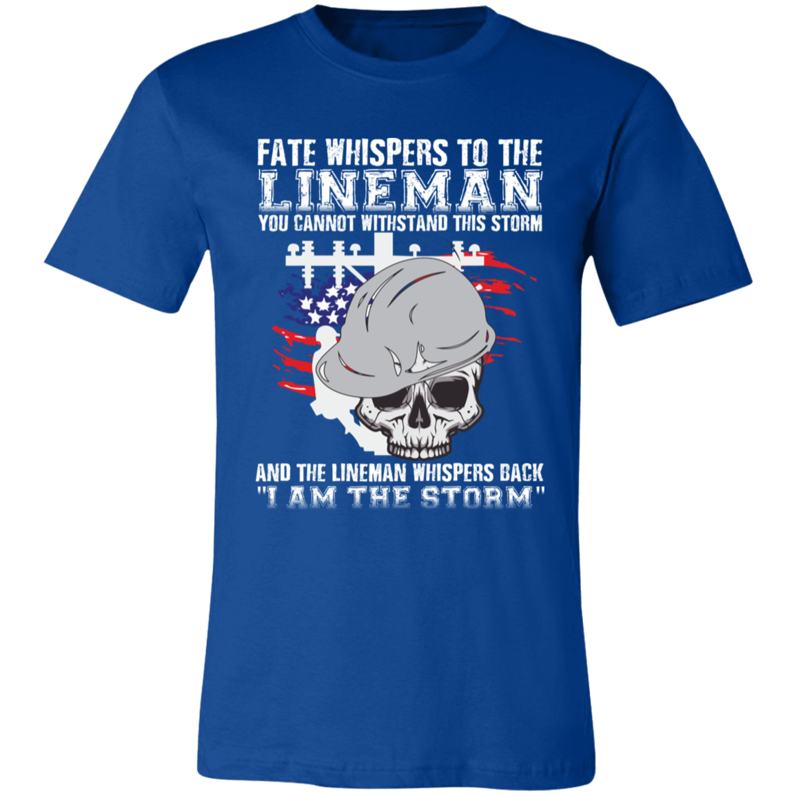Lineman T-Shirt, Fate Whispers To The Lineman True Royal