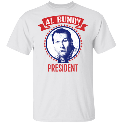AL BUNDY For President T-Shirt White