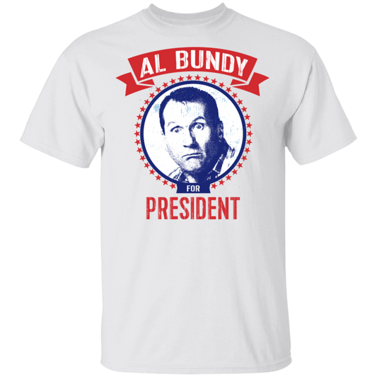 AL BUNDY For President T-Shirt White