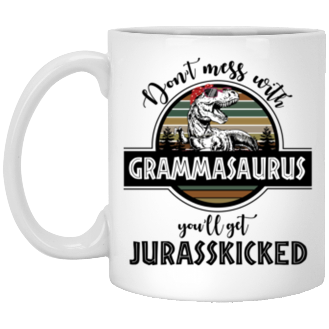 Grammasaurus Mug, Don't Mess With Grammasaurus 11 oz. White Mug White One Size