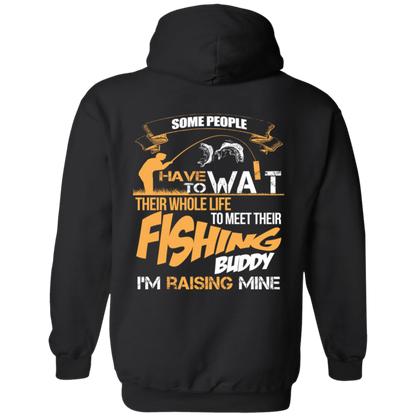I'm Raising My Fishing Buddy For Fishing Dad's Hoodie