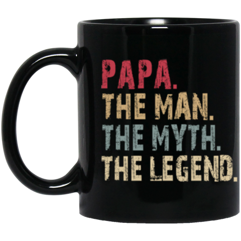 Papa The Man The Myth The Legend 11 oz. Black Mug