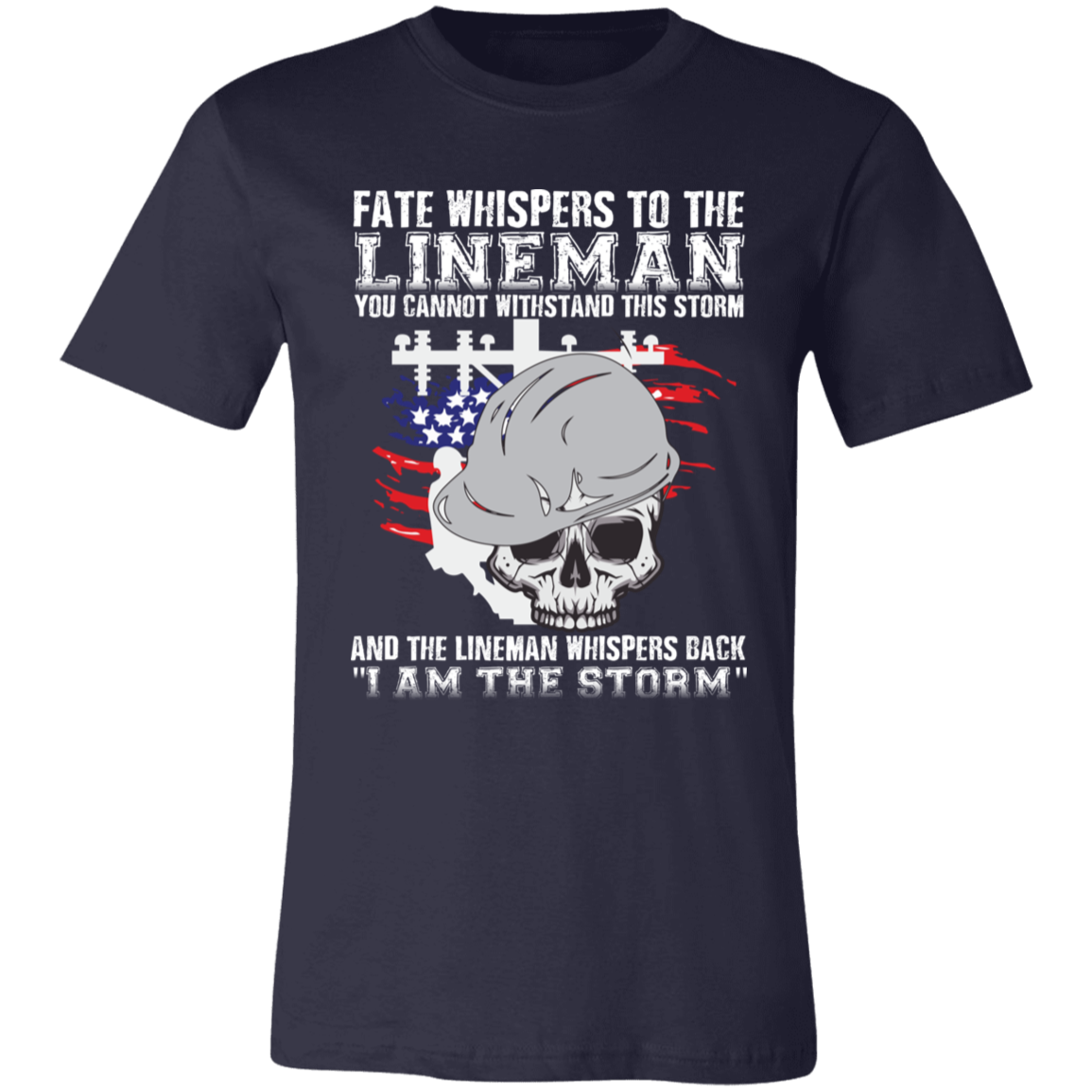 Lineman T-Shirt, Fate Whispers To The Lineman Navy