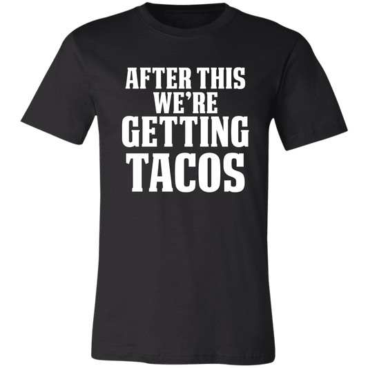 After This We're Getting Tacos Funny Taco T-Shirt Black