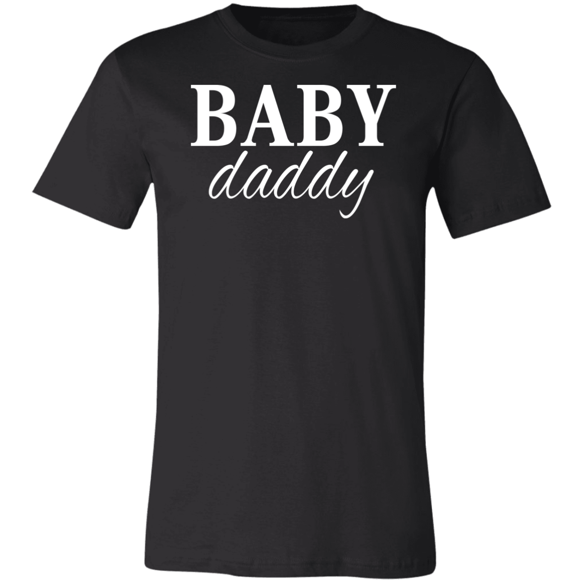 Baby Daddy T-Shirt, Gift For Dad - 3001 Black