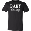 Baby Daddy T-Shirt, Gift For Dad - 3001