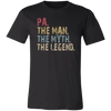 PA The Man The Myth The Legend T-Shirt - Love Family & Home