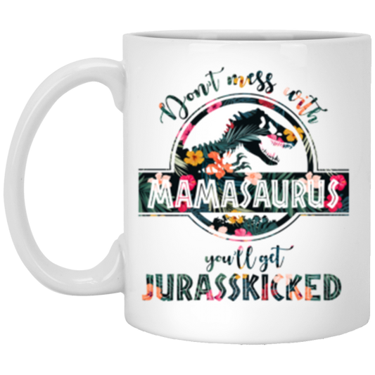 Mamasaurus Flower Design Mug, Don't Mess With Mamasaurus 11 oz. White Mug White One Size