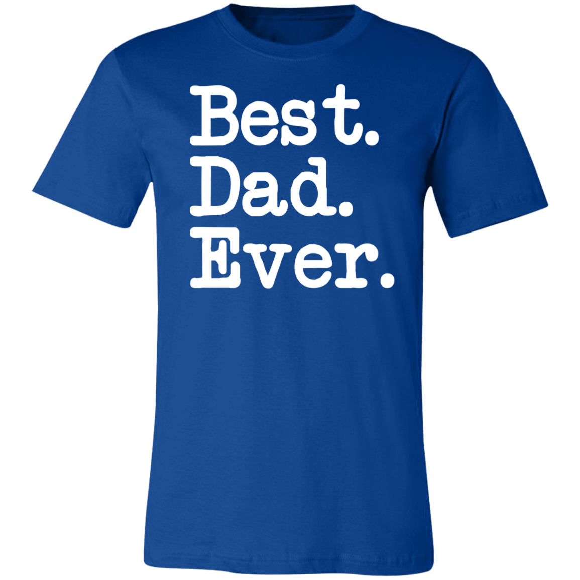 Best Dad Ever T-Shirt True Royal
